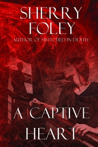 A Captive Heart by Sherry Foley